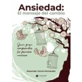 Imagen de Ansiedad: El mensaje del cambio: Guía para comprender los procesos ansiosos (SIN COLECCION)