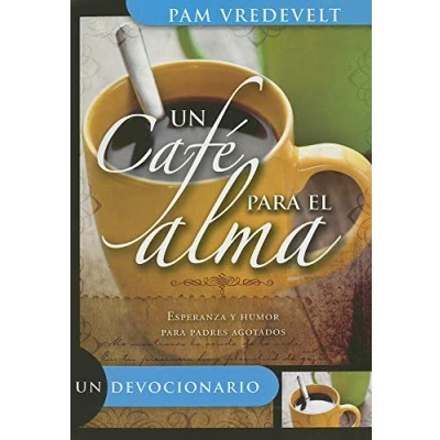 Imagen de Un Cafe Para el Alma: Esperanza y Humor Padres Agotados