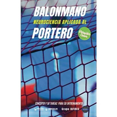 Imagen de Balonmano. Neurociencia aplicada al portero (Edición Color): Concepto y 50 tareas para su entrenamiento