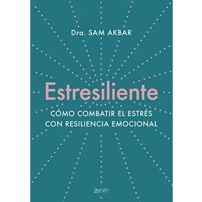 Imagen de Estresiliente: Cómo combatir el estrés con resiliencia emocional (Autoayuda y superación)