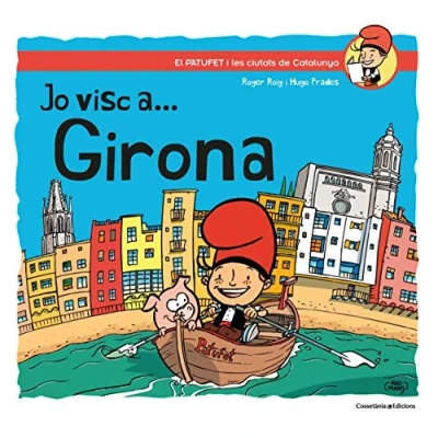 Imagen de Jo visc a ... Girona: 2 (El Patufet i les ciutats de Catalunya)