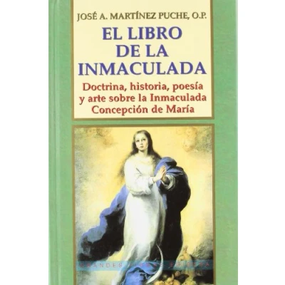 Imagen de El libro de La Inmaculada: Doctrina, Historia, poesía y Arte Sobre Inmaculada Concepción María: Poesia Concepcion Maria (Grandes firmas Edibesa)