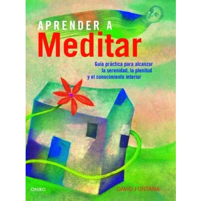 Imagen de Aprender a meditar: Guía práctica para alcanzar la serenidad, plenitud y el conocimiento interior (El Árbol de Vida)
