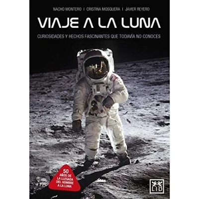 Imagen de Viaje A La Luna: Curiosidades y hechos fascinantes que aún no conoces