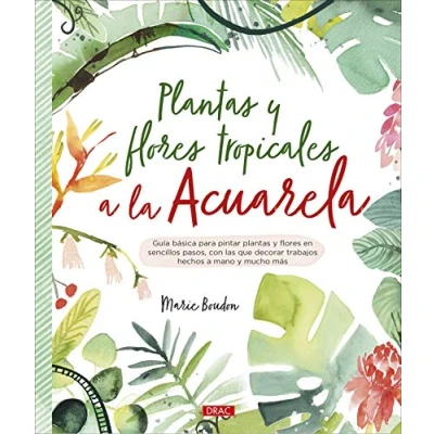 Imagen de Plantas y flores tropicales a la acuarela (TENDENCIAS JUVENILES)