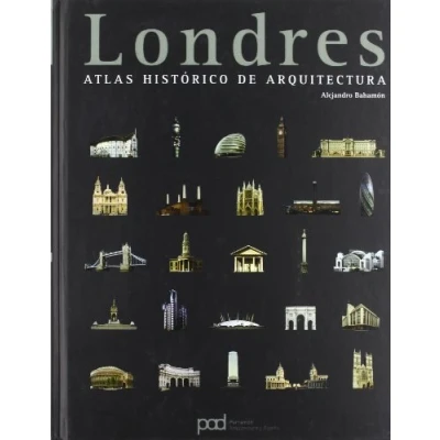 Imagen de LONDRES Atlas HISTORICO de ARQUITECTURA: histórico arquitectura/ Historical of architecture