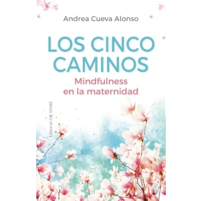 Imagen de Los cinco caminos; Mindfulness en la maternidad (Embarazo)