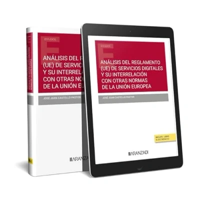 Imagen de ANÁLISIS DEL REGLAMENTO (UE) DE SERVICIOS DIGITALES Y SU INTERRELACIÓN CON OTRAS NORMAS LA UNIÓN EUROPEA(DÚO) (Estudios)