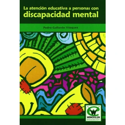 Imagen de Atencion Educativa A Personas Con Discapacidad Mental (Wanceulen educaciÑn)