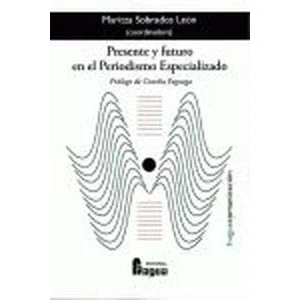 Imagen de PRESENTE Y FUTURO EN EL PERIODISMO ESPECIALIZADO (FRAGUA COMUNICACION)