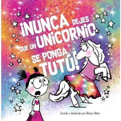 Imagen de ¡Nunca dejes que un unicornio se ponga TUTÚ! (Picarona)