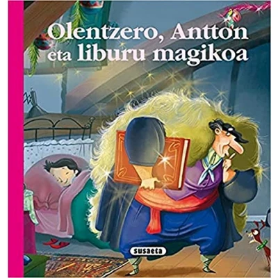 Imagen de Olentzero, Antton eta liburua magikoa (Euskal ipuinak)