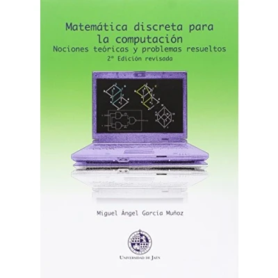 Imagen de Matemática discreta para la computación. (2º edición revisada): Nociones teóricas y problemas resueltos (Techné)
