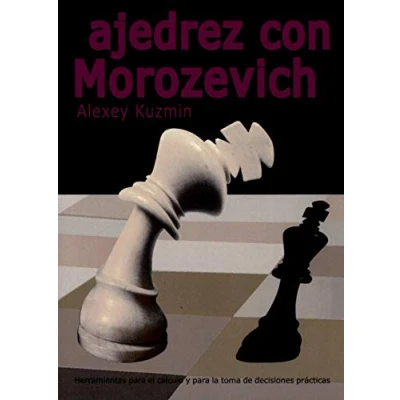 Imagen de Ajedrez con Morozevich: Herramientas de cálculo y para la toma decisiones prácticas