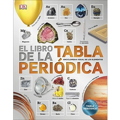 Imagen de El libro de la Tabla Periódica: Enciclopedia los elementos (Enciclopedia visual juvenil)