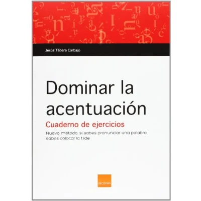 Imagen de Dominar La Acentuación. Cuaderno De Ejercicios Para Hacer En Casa O El Aula (SIN COLECCION)