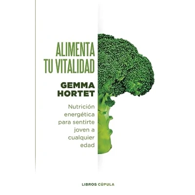 Imagen de Alimenta tu vitalidad: Nutrición energética para sentirte joven a cualquier edad (Salud y bienestar)