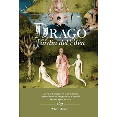 Imagen de el drago en Jardín del Edén: las Islas Canarias la circulación transatlántica de imágenes mundo ibérico, siglos XVI XVII