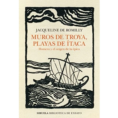 Imagen de Muros de Troya, playas Ítaca: Homero y el origen la épica: 129 (Biblioteca Ensayo / Serie mayor)