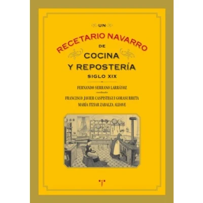 Imagen de Un recetario navarro de cocina y repostería (siglo XIX) (La Comida la Vida)