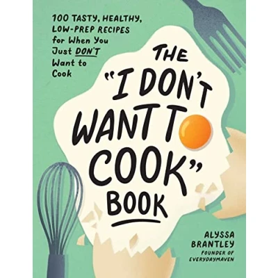 Imagen de The I Dont Want To Cook Book (ebook)