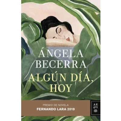 Imagen de Algún día, hoy: Premio de Novela Fernando Lara 2019 (Autores Españoles e Iberoamericanos)
