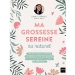 Imagen de Ma Grossesse Sereine Au Naturel (ebook)