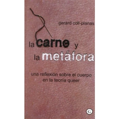 Imagen de la Carne Y Metáfora: Una reflexión sobre el cuerpo en teoría queer (COLECCION G)