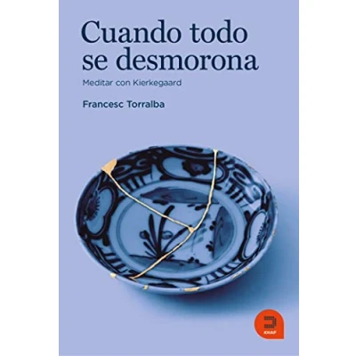 Imagen de Cuando todo se desmorona: Meditar con Kierkegaard (Expresar religioso)