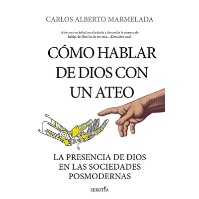 Imagen de Cómo hablar de Dios con un ateo: La presencia en las sociedades posmodernas (Reflejos Actualidad)