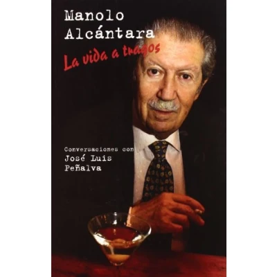 Imagen de Manolo Alcántara. La vida a tragos: Conversaciones con José Luis Peñalva (Manuales Universitarios Unibertsitateko Eskuliburuak)