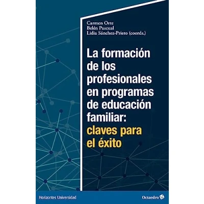 Imagen de La formación de los profesionales en programas educación familiar: claves para el éxito (Horizontes Universidad)