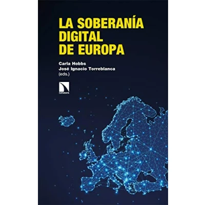 Imagen de la soberanía digital de Europa: regulador a superpotencia en era rivalidad entre: 307 (INVESTIGACION Y DEBATE)