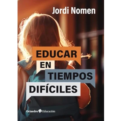 Imagen de Educar en tiempos difíciles (Octaedro Educación)