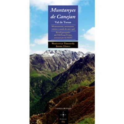 Imagen de Muntanyes de Canejan. Val Toran: 90 excursions, ascensions, crestes i canals neu gel.(Recull guanyador del VII Premi Vèrtex convocat per la ... Excursionistes Catalunya).: 96 (Azimut)