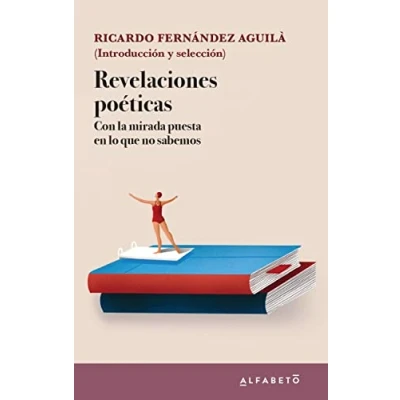 Imagen de Revelaciones poéticas: Con la mirada puesta en lo que no sabemos (SIN COLECCION)