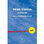 Imagen de Pere Tapias Poemes On Es Desborda El Sol
