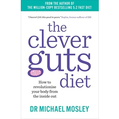 Imagen de The Clever Guts Diet: How To Revolutionise Your Body From Inside O