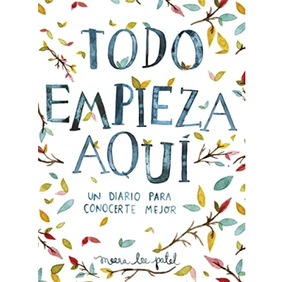 Imagen de Todo empieza aquí: Un diario para conocerte mejor (Obras diversas)