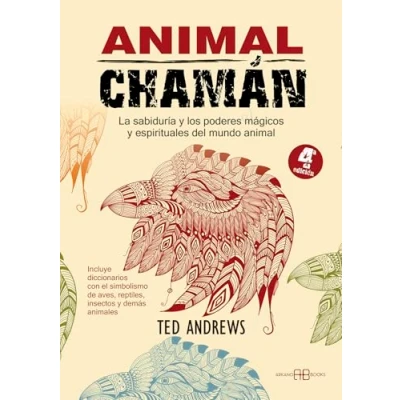 Imagen de animal Chamán: La sabiduría y los poderes mágicos espirituales del mundo (CHAMANISMO,ESPIRITUALIDAD,ANTROPOLOGIA)