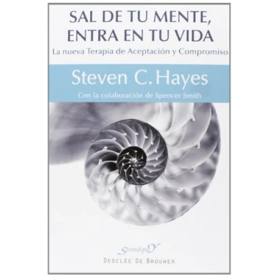 Imagen de Sal de Tu Mente, Entra En Vida: La nueva Terapia Aceptación y Compromiso: 177 (Serendipity)