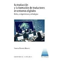 Imagen de Traduccion Y La Formacion De Traductores En Entornos Digitales. Retos