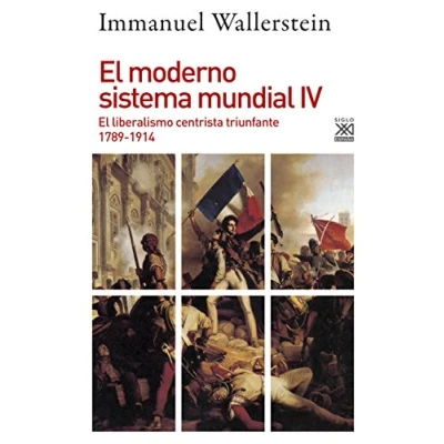 Imagen de El moderno sistema mundial IV: liberalismo centrista triunfante, 1789 1914: 1235 (Siglo XXI de España General)