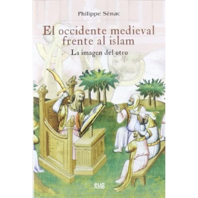 Imagen de El occidente medieval frente al islam: La imagen del otro (Colección Historia)
