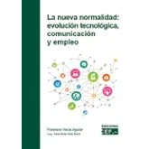 Imagen de La Nueva Normalidad: Evolución Tecnológica Comunicación Y Empleo
