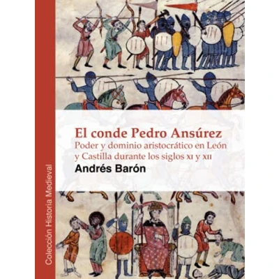Imagen de El conde Pedro Ansúrez: Poder y dominio aristocrático en León Castilla durante los siglos XI XII