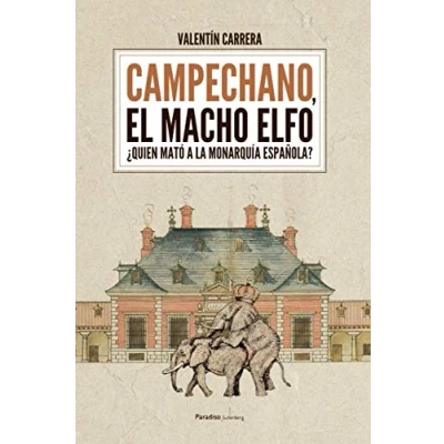 Imagen de Campechano, el macho elfo: ¿Quién mató a la monarquía española? (Biblioteca Valentín Carrera)