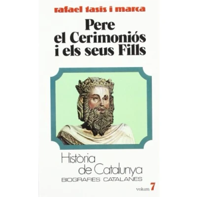 Imagen de Pere, El Ceremonios. Biografies Catalanes. (Hta. de Catalunya. Catalanes) 9788431618100