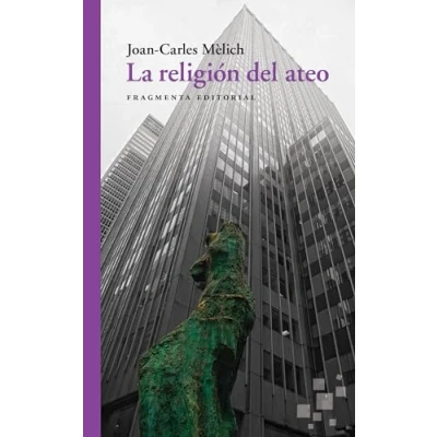 Imagen de La religión del ateo: Volume 50 (Fragmentos)