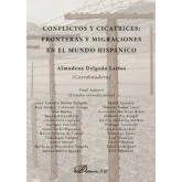 Imagen de Conflictos Y Cicatrices: Fronteras Migraciones En El Mundo Hisp Anic